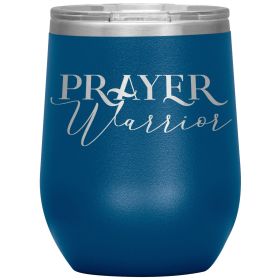 12oz Wine Insulated Tumbler, Prayer Warrior, Engraved Mug (Color: Blue)